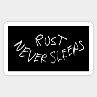 Rust Never Sleeps - White Magnet